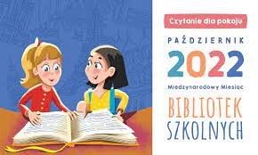 MIĘDZYNARODOWY MIESIĄC BIBLIOTEK SZKOLNYCH 2022