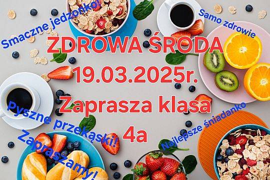 Klasa 4a zaprasza na pyszne przekąski w ramach akcji "Zdrowa Środa" 19.03.2025r.